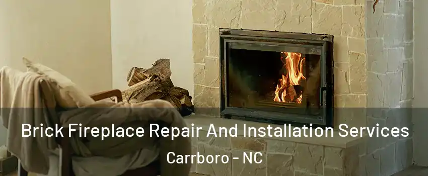 Brick Fireplace Repair And Installation Services Carrboro - NC