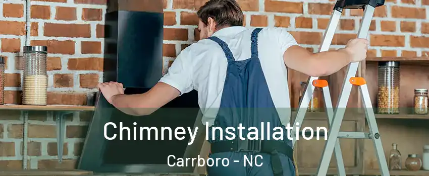  Chimney Installation Carrboro - NC