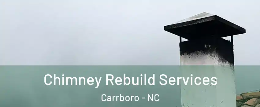  Chimney Rebuild Services Carrboro - NC