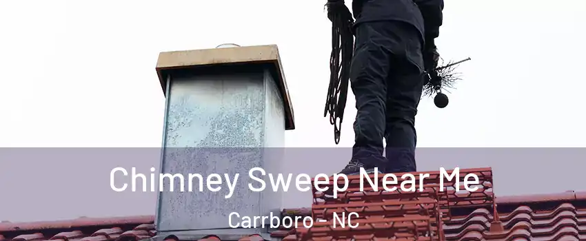  Chimney Sweep Near Me Carrboro - NC