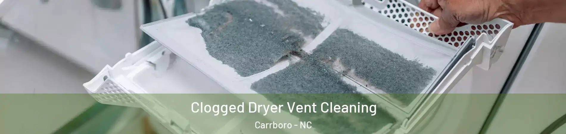  Clogged Dryer Vent Cleaning Carrboro - NC