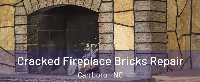  Cracked Fireplace Bricks Repair Carrboro - NC