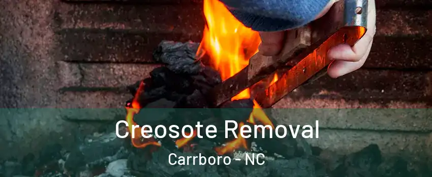  Creosote Removal Carrboro - NC