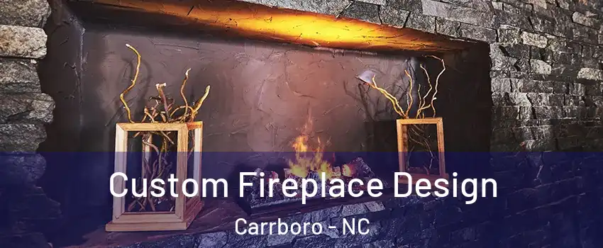 Custom Fireplace Design Carrboro - NC
