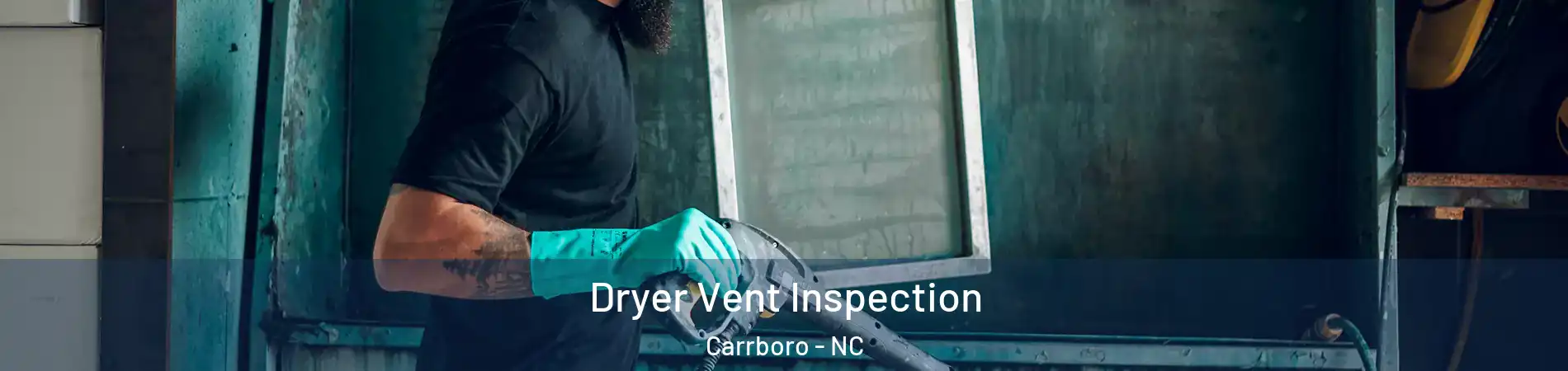  Dryer Vent Inspection Carrboro - NC