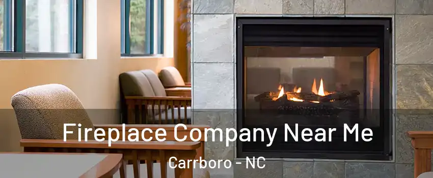  Fireplace Company Near Me Carrboro - NC