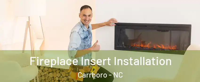  Fireplace Insert Installation Carrboro - NC