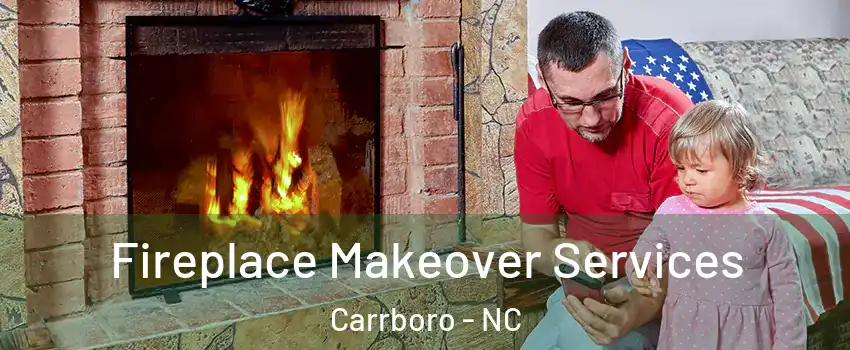  Fireplace Makeover Services Carrboro - NC
