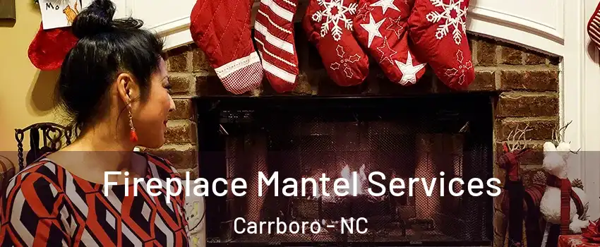  Fireplace Mantel Services Carrboro - NC