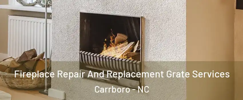  Fireplace Repair And Replacement Grate Services Carrboro - NC