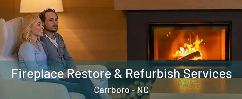  Fireplace Restore & Refurbish Services Carrboro - NC