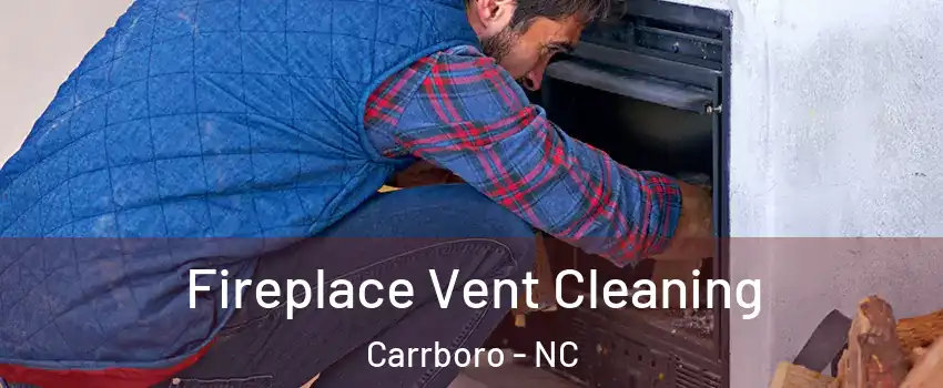  Fireplace Vent Cleaning Carrboro - NC