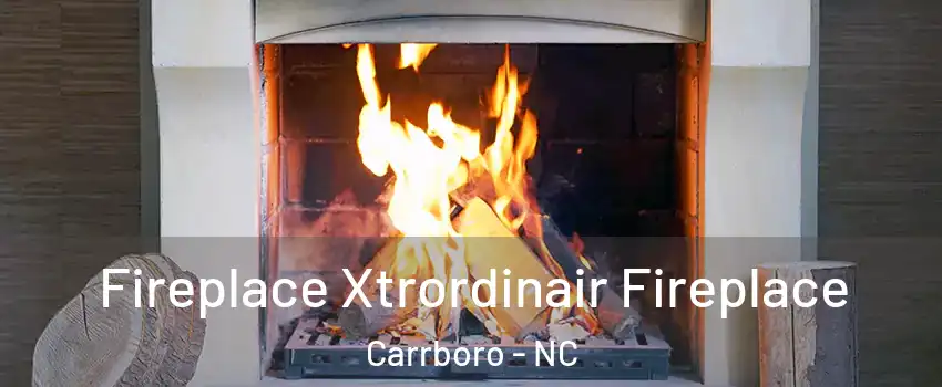  Fireplace Xtrordinair Fireplace Carrboro - NC