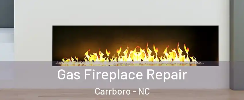  Gas Fireplace Repair Carrboro - NC