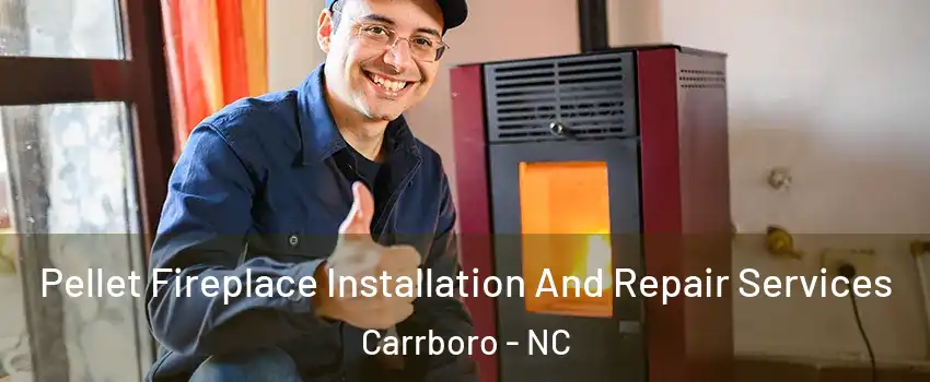  Pellet Fireplace Installation And Repair Services Carrboro - NC