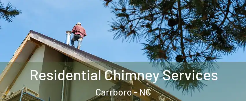  Residential Chimney Services Carrboro - NC