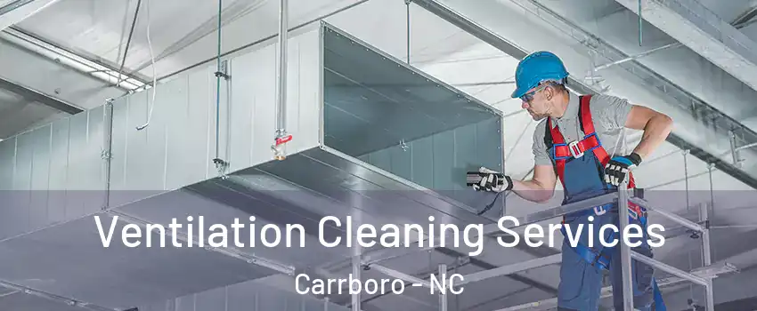  Ventilation Cleaning Services Carrboro - NC